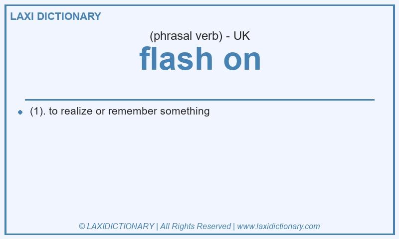 Definition flash on in British English