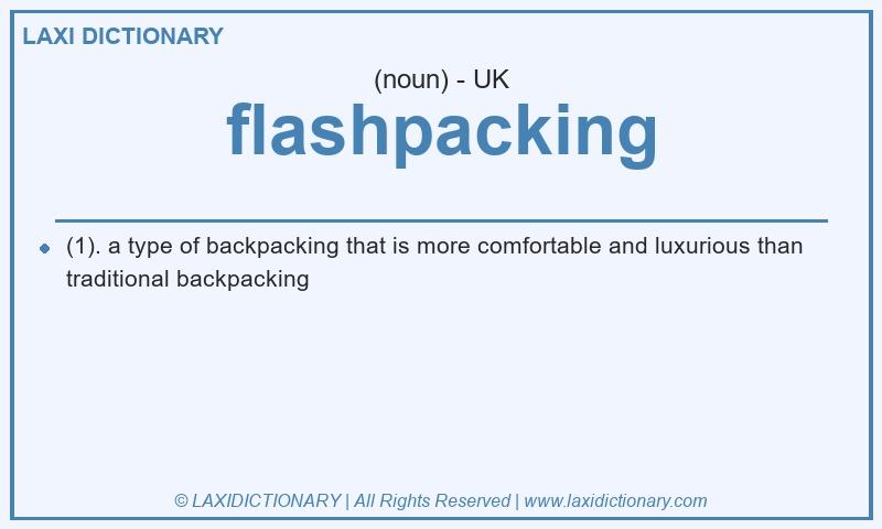 Definition flashpacking in British English