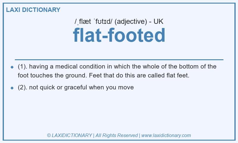 Definition flat-footed in British English
