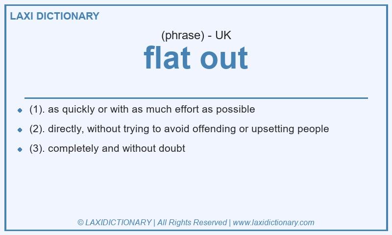 Definition flat out in British English