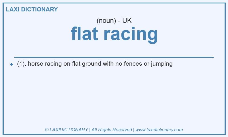 Definition flat racing in British English