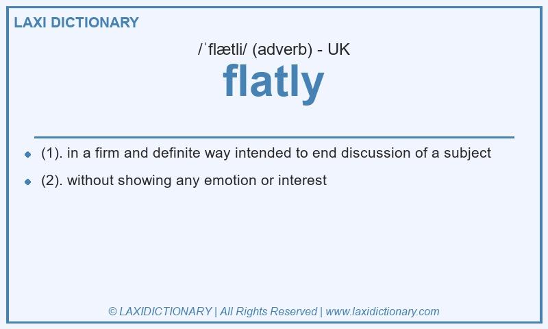Definition flatly in British English