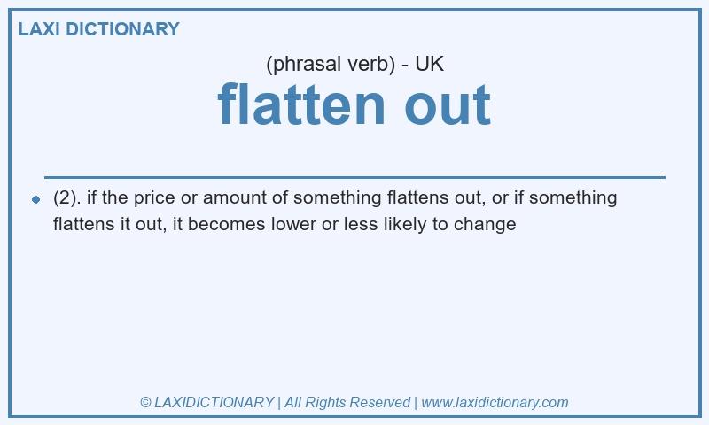 Definition flatten out in British English