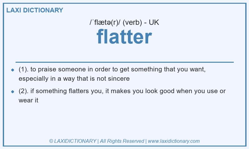 Definition flatter in British English