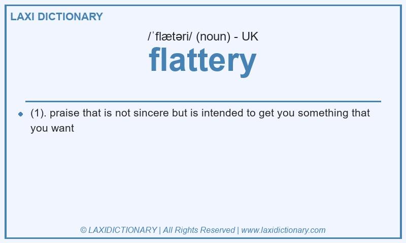 Definition flattery in British English