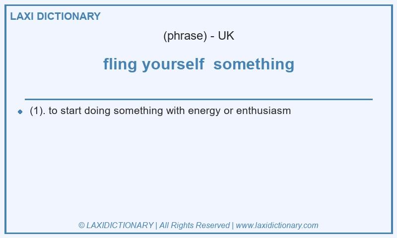 Definition fling yourself  something in British English