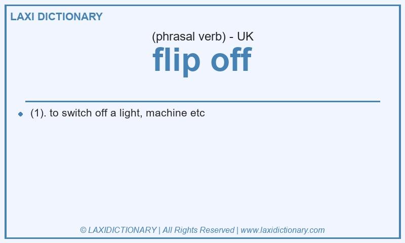 Definition flip off in British English