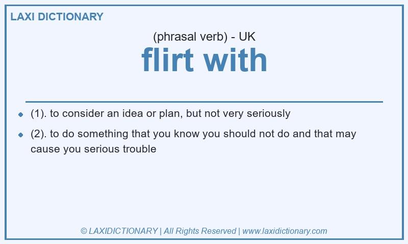 Definition flirt with in British English