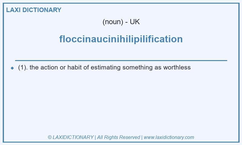 Definition floccinaucinihilipilification in British English