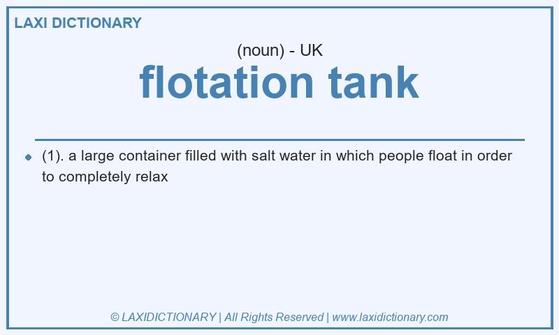 Definition flotation tank in British English