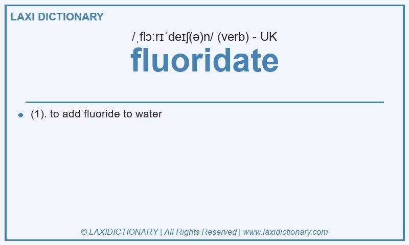 Definition fluoridate in British English
