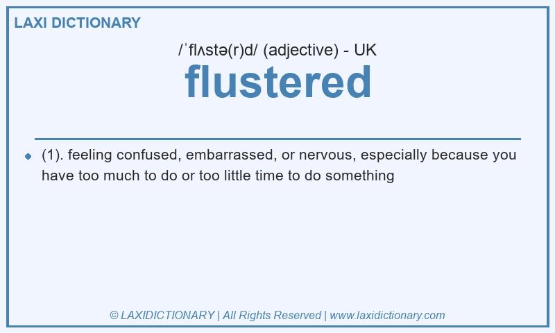 Definition flustered in British English