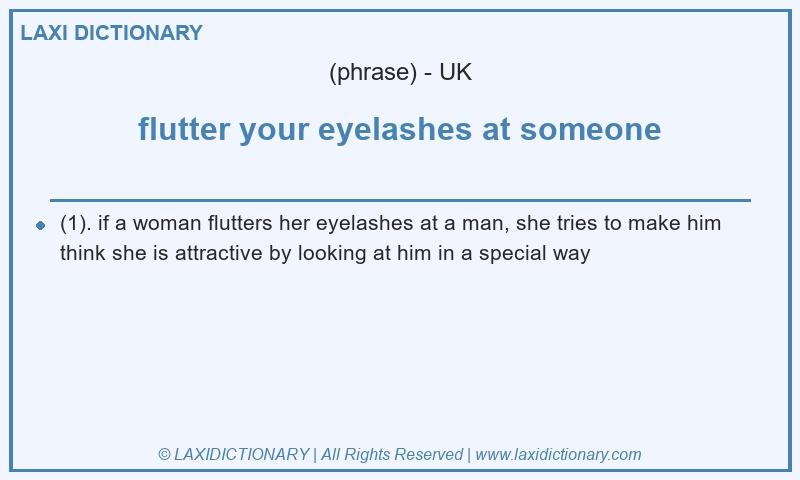 Definition flutter your eyelashes at someone in British English