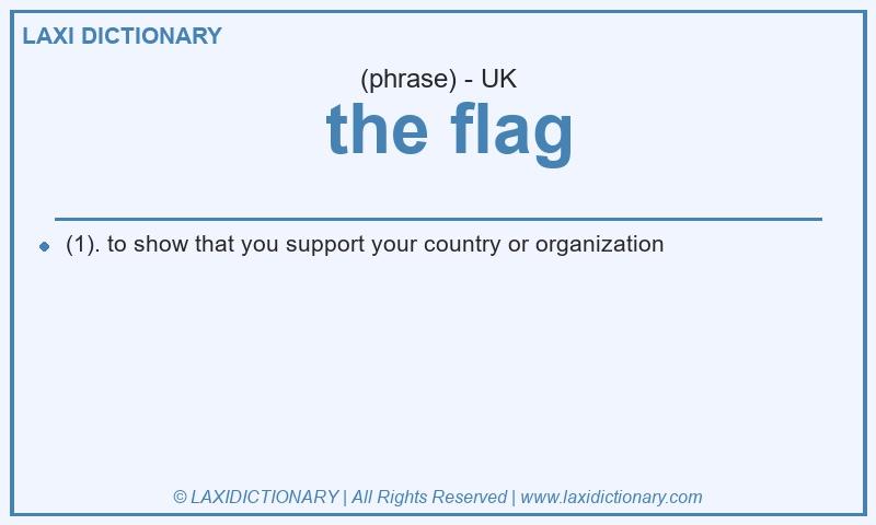 Definition the flag in British English
