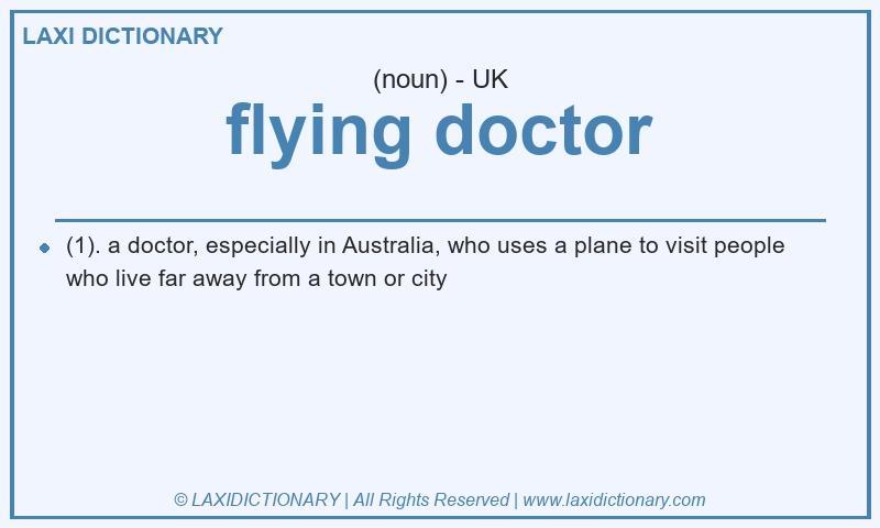 Definition flying doctor in British English