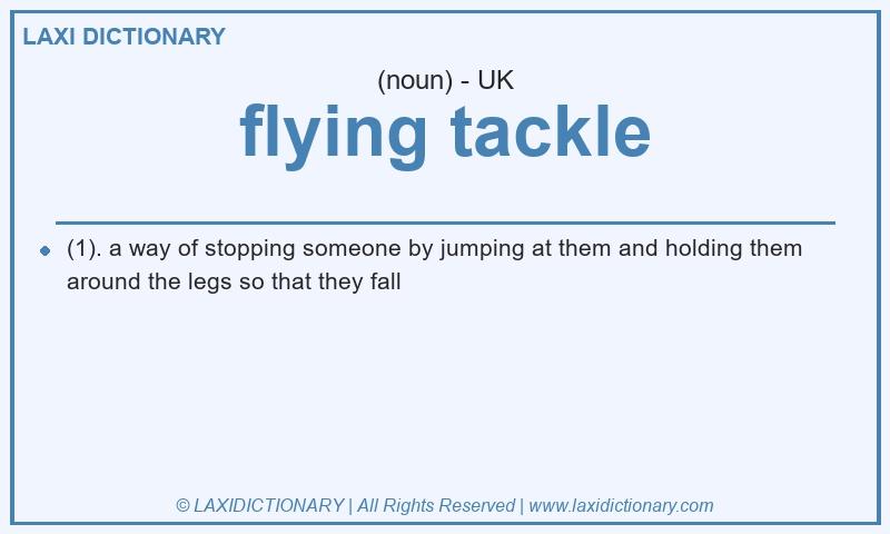 Definition flying tackle in British English
