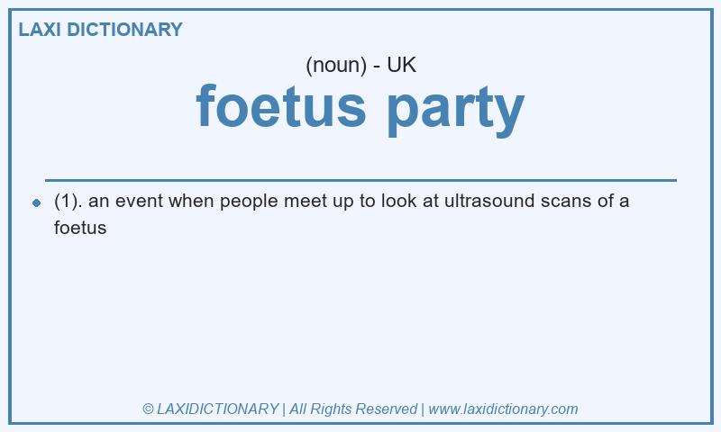 Definition foetus party in British English
