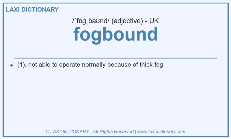Definition fogbound in British English