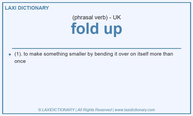 Definition fold up in British English