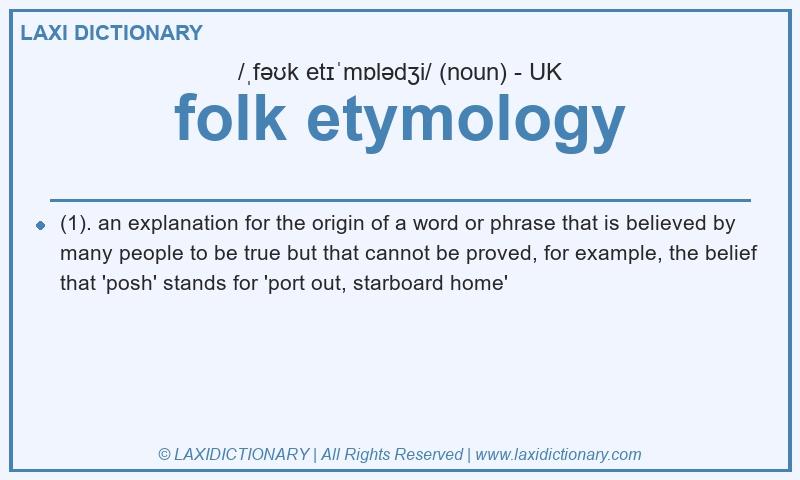 Definition folk etymology in British English