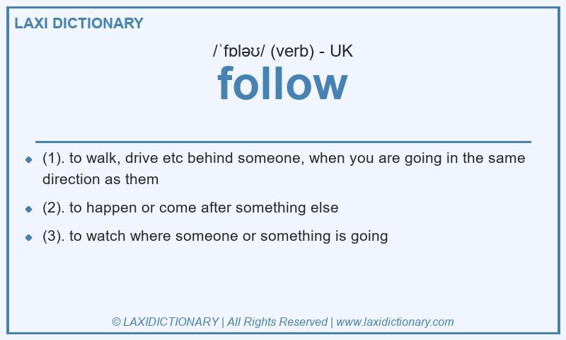 Definition follow in British English