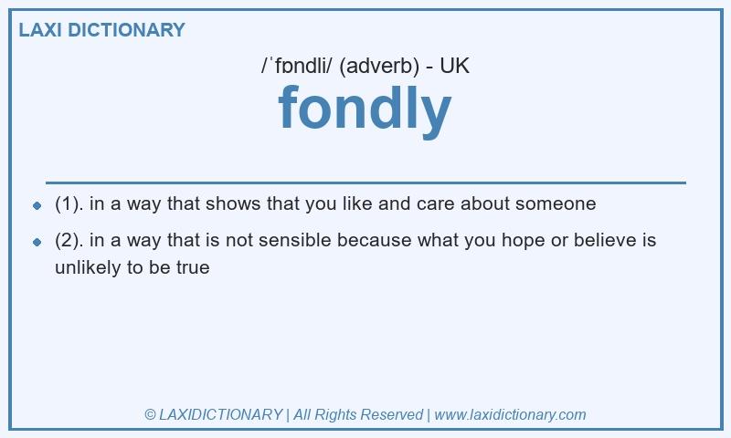 Definition fondly in British English