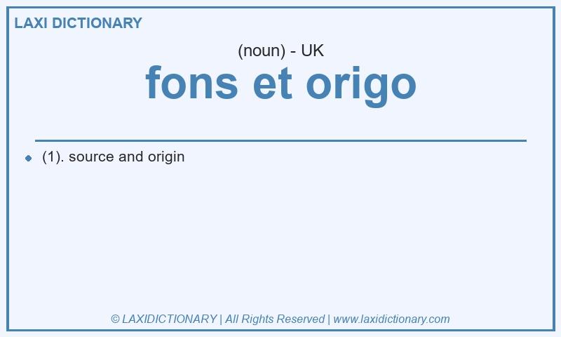Definition fons et origo in British English