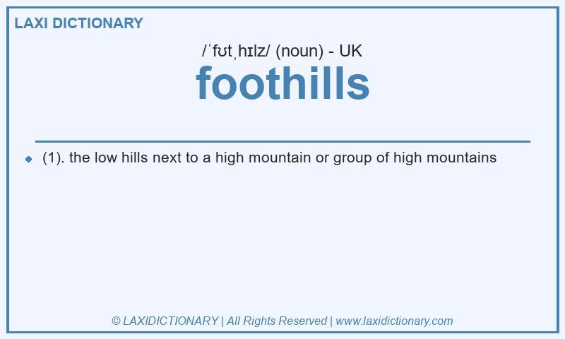Definition foothills in British English