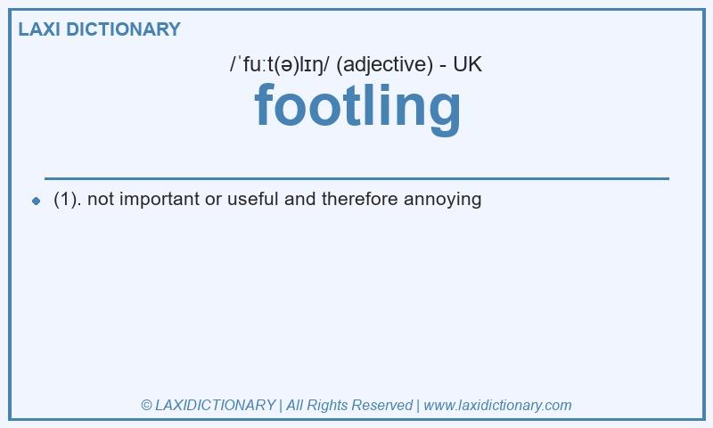 Definition footling in British English