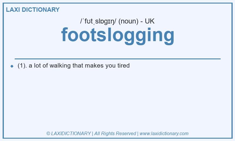 Definition footslogging in British English