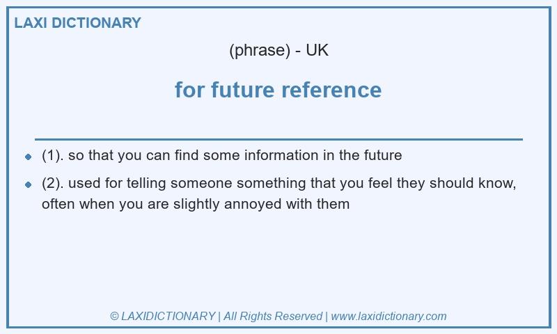 Definition for future reference in British English