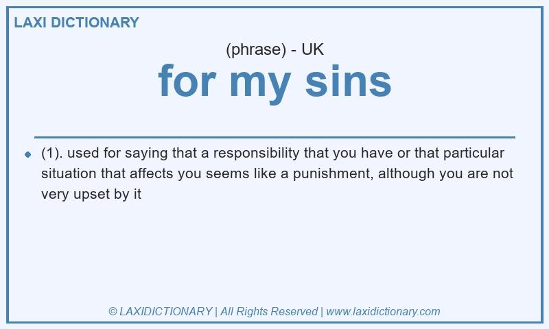 Definition for my sins in British English