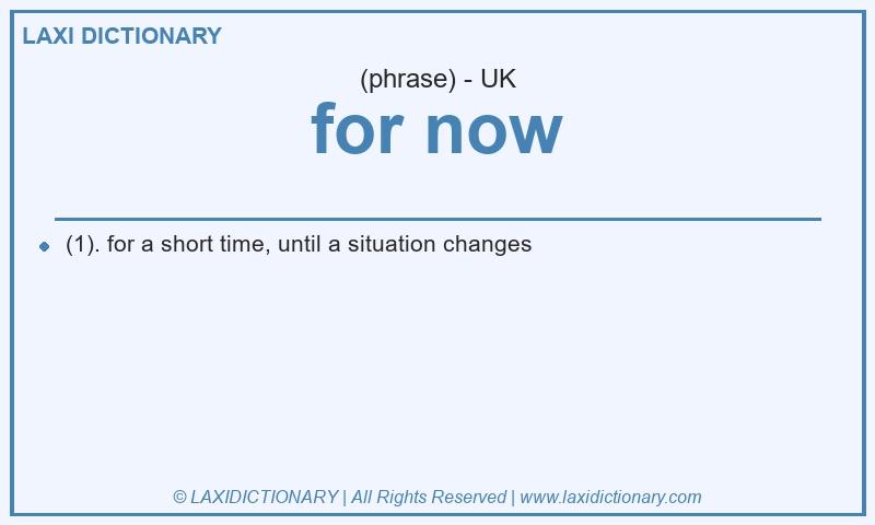 Definition for now in British English