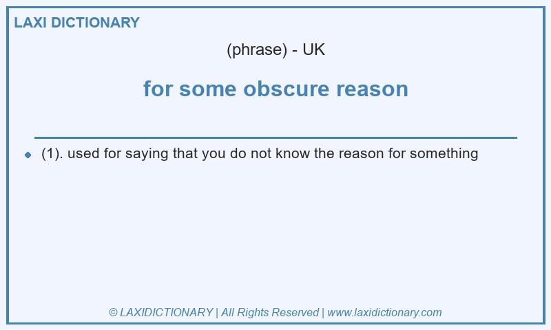 Definition for some obscure reason in British English