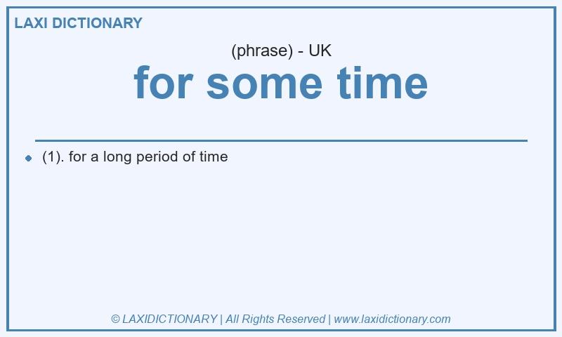 Definition for some time in British English