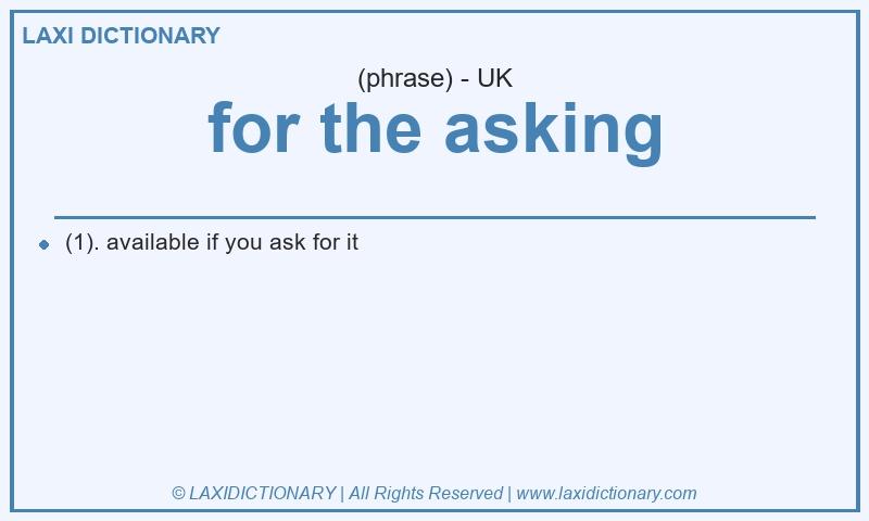 Definition for the asking in British English