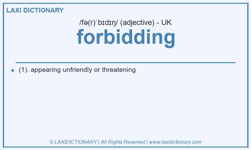Definition forbidding in British English