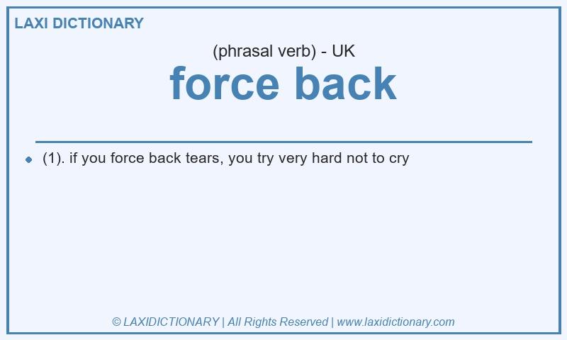 Definition force back in British English