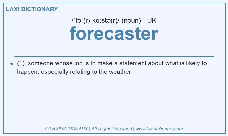 Definition forecaster in British English