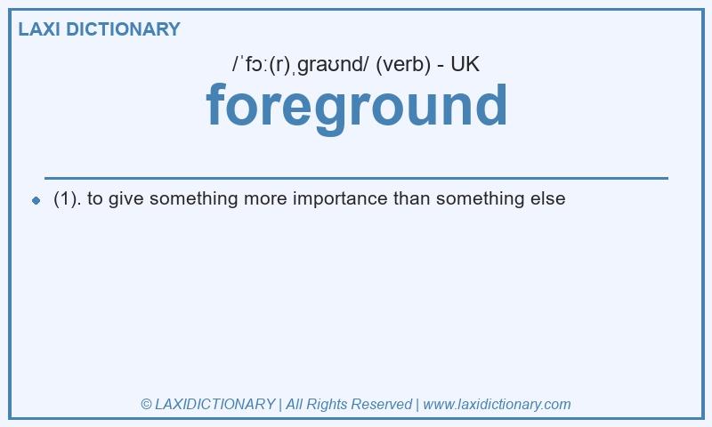 Definition foreground in British English
