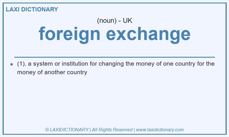 Definition foreign exchange in British English