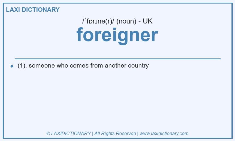 Definition foreigner in British English