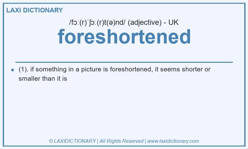Definition foreshortened in British English