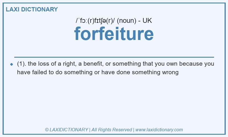 Definition forfeiture in British English