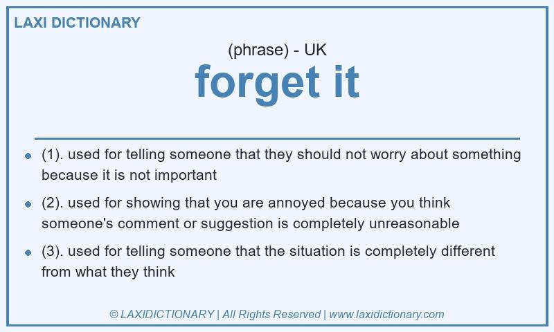 Definition forget it in British English