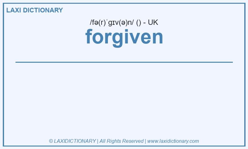 Definition forgiven in British English