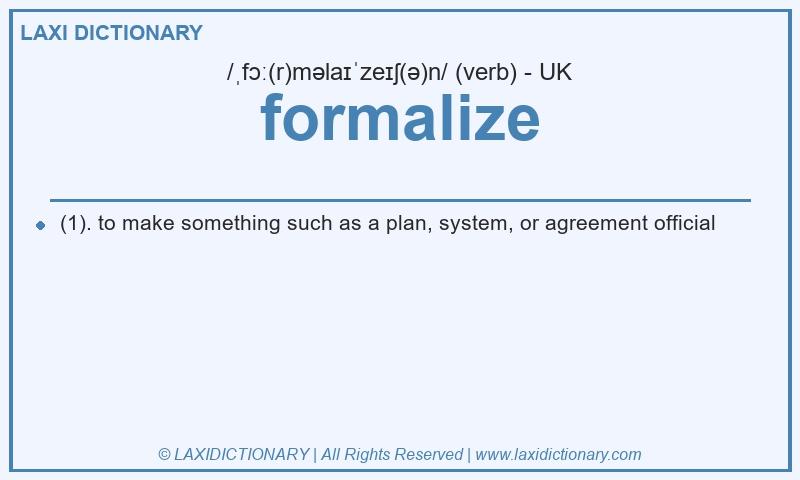Definition formalize in British English