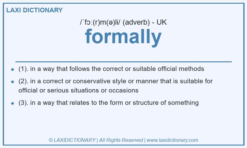 Definition formally in British English