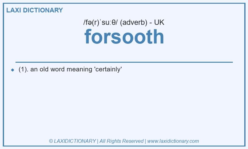 Definition forsooth in British English