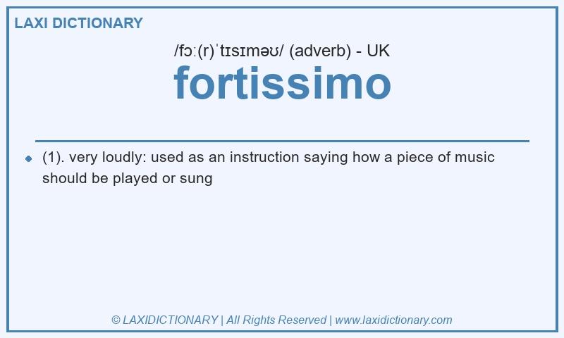 Definition fortissimo in British English